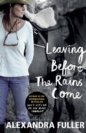 Cover image of book Leaving Before the Rains Come by Alexandra Fuller