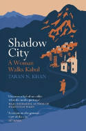 Cover image of book Shadow City: A Woman Walks Kabul by Taran Khan 