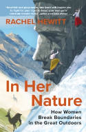 Cover image of book In Her Nature: How Women Break Boundaries in the Great Outdoors by Rachel Hewitt 