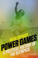 Cover image of book Power Games: A Political History of the Olympics by Jules Boykoff, with a Foreword by Dave Zirin 