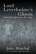 Cover image of book Lord Leverhulme's Ghosts: Colonial Exploitation in the Congo by Jules Marchal 