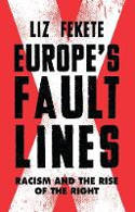 Cover image of book Europe's Fault Lines: Racism and the Rise of the Right by Liz Fekete 