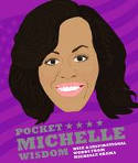 Cover image of book Pocket Michelle Wisdom: Wise and Inspirational Words from Michelle Obama by Michelle Obama