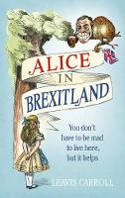 Cover image of book Alice in Brexitland by Leavis Carroll 