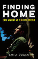 Cover image of book Finding Home: The Real Stories of Migrant Britain by Emily Dugan