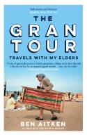 Cover image of book The Gran Tour: Travels With My Elders by Ben Aitken 