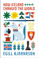 Cover image of book How Iceland Changed the World: The Big History of a Small Island by Egill Bjarnason 