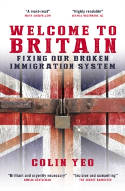 Cover image of book Welcome to Britain: Fixing Our Broken Immigration System by Colin Yeo 