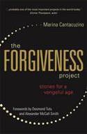 Cover image of book The Forgiveness Project: Stories for a Vengeful Age by Marina Cantacuzino 