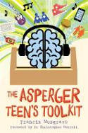 Cover image of book The Asperger Teen's Toolkit by Francis Musgrave 