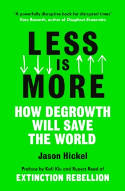 Cover image of book Less is More: How Degrowth Will Save the World by Jason Hickel 