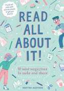 Cover image of book Read All About It! 10 Mini-Magazines to Make and Share by Kristyna Baczynski 