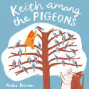 Cover image of book Keith Among the Pigeons by Katie Brosnan