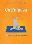 Cover image of book Catfulness: A Cat's Guide to Achieving Mindfulness by A Cat 