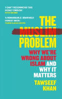 Cover image of book The Muslim Problem: Why We're Wrong About Islam and Why It Matters by Tawseef Khan 