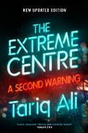 Cover image of book The Extreme Centre: A Second Warning by Tariq Ali