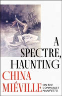 Cover image of book A Spectre, Haunting: On the Communist Manifesto by China Mieville 