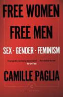 Cover image of book Free Women, Free Men: Sex, Gender, Feminism by Camille Paglia