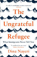 Cover image of book The Ungrateful Refugee by Dina Nayeri