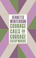 Cover image of book Courage Calls to Courage Everywhere by Jeanette Winterson 
