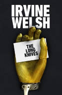 Cover image of book The Long Knives by Irvine Welsh