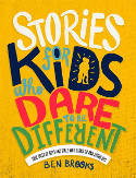 Cover image of book Stories for Kids Who Dare to be Different by Ben Brooks, illustrated by Quinton Winter