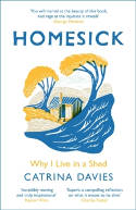 Cover image of book Homesick: Why I Live In A Shed by Catrina Davies