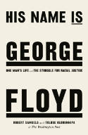 Cover image of book His Name Is George Floyd: One Man's Life and the Struggle for Racial Justice by Robert Samuels and Toluse Olorunnipa 