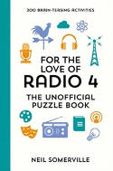 Cover image of book For the Love of Radio 4: The Unofficial Puzzle Book by Neil Somerville 