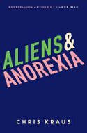 Cover image of book Aliens & Anorexia by Chris Kraus