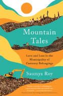 Cover image of book Mountain Tales: Love and Loss in the Municipality of Castaway Belongings by Saumya Roy