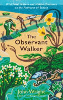 Cover image of book The Observant Walker: Wild Food, Nature and Hidden Treasures on the Pathways of Britain by John Wright