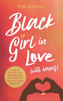 Cover image of book Black Girl In Love (with Herself) by Trey Anthony 