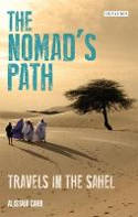 Cover image of book The Nomad's Path: Travels in the Sahel by Alistair Carr 