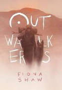 Cover image of book Outwalkers by Fiona Shaw