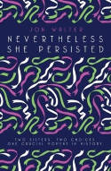 Cover image of book Nevertheless She Persisted by Jon Walter