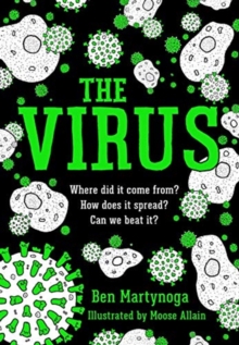 Cover image of book The Virus by Ben Martynoga, illustrated by Moose Allain 