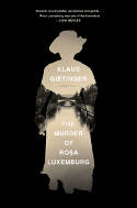 Cover image of book The Murder Of Rosa Luxemburg by Klaus Gietinger 