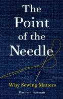 Cover image of book The Point of the Needle: Why Sewing Matters by Barbara Burman 
