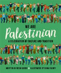 Cover image of book We Are Palestinian: A Celebration of Culture and Tradition by Reem Kassis, illustrated by Noha Eilouti 