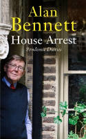 House Arrest: Pandemic Diaries by Alan Bennett
