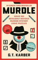 Cover image of book Murdle: Solve 100 Devilishly Devious Murder Mystery Logic Puzzles by G.T Karber