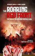 Cover image of book The Roaring Red Front: The World's Top Left-Wing Clubs by Stewart McGill and Vince Raison 
