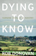 Cover image of book Dying to Know: Running Through a Pandemic by Rob Donovan