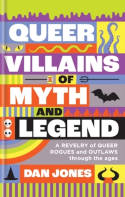 Cover image of book Queer Villains of Myth and Legend by Dan Jones