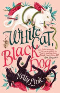 Cover image of book White Cat, Black Dog by Kelly Link 