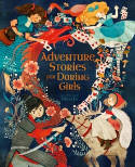 Cover image of book Adventure Stories for Daring Girls by Samantha Newman, illustrated by Khoa Le