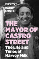 Cover image of book The Mayor of Castro Street: The Life and Times of Harvey Milk by Randy Shilts 