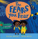 Cover image of book The Fears You Fear by Rachel Rooney, illustrated by Zehra Hicks 