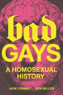 Cover image of book Bad Gays: A Homosexual History by Huw Lemmey and Ben Miller 